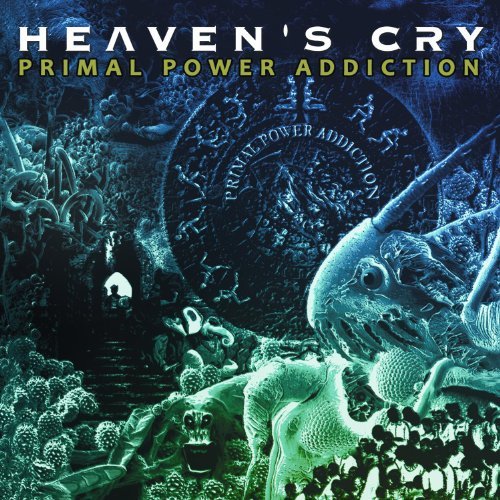 Heaven's Cry/Primal Power Addiction
